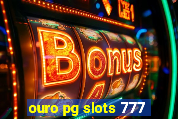 ouro pg slots 777